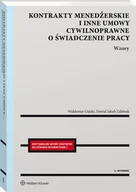 Prawo - Kontrakty menedżerskie i inne umowy cywilnoprawne o świadczenie pracy. Wzory [PRZEDSPRZEDAŻ] - miniaturka - grafika 1