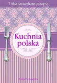 Kuchnia polska - Kuchnia polska. Tylko sprawdzone przepisy - miniaturka - grafika 1