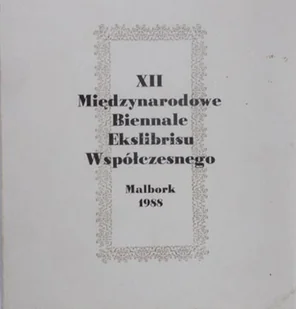 XII Międzynarodowe Biennale Ekslibrisu Współczesnego Malbork 1988 - Książki o kulturze i sztuce - miniaturka - grafika 1