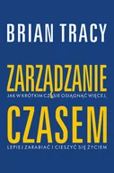 Poradniki psychologiczne - Muza Zarządzanie czasem Brian Tracy - miniaturka - grafika 1