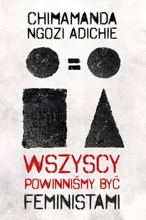 Wszyscy powinniśmy być feministami mobi,epub Ngozi Adichie Chimamanda - Eseje - miniaturka - grafika 1