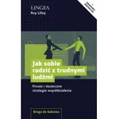 Poradniki hobbystyczne - Jak Sobie Radzić Z Trudnymi Ludźmi Proste I Skuteczne Strategie Współdziałania Roy Lilley - miniaturka - grafika 1