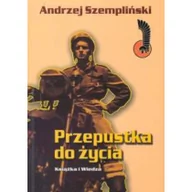 Pamiętniki, dzienniki, listy - Książka i Wiedza Andrzej Szempiński Przepustka do życia - miniaturka - grafika 1
