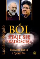 Biografie i autobiografie - Ból staje się radością. Natuzza Evolo i Ojciec Pio - miniaturka - grafika 1