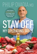 Pozostałe książki - Stay off My Operating Table: A Heart Surgeon's Metabolic Health Guide to Lose Weight, Prevent Disease, and Feel Your Best Every Day - miniaturka - grafika 1