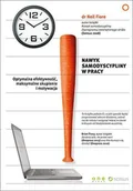 E-booki - poradniki - Nawyk samodyscypliny w pracy. Optymalna efektywność, maksymalne skupienie i motywacja - miniaturka - grafika 1