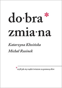 Dobra zmiana. Czyli jak się rządzi światem za pomocą słów - Podręczniki dla szkół wyższych - miniaturka - grafika 1