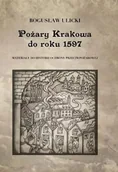 Historia Polski - Pożary Krakowa do roku 1597 - Bogusław Ulicki - książka - miniaturka - grafika 1