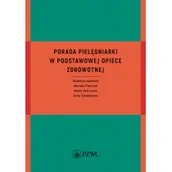 Podręczniki dla szkół wyższych - Porada pielęgniarki w podstawowej opiece zdrowotnej - miniaturka - grafika 1