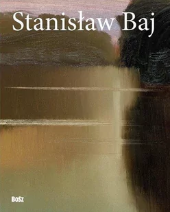 Stanisław Baj - Książki o kulturze i sztuce - miniaturka - grafika 1