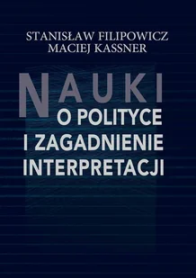 Nauki o polityce i zagadnienia interpretacji - Polityka i politologia - miniaturka - grafika 1