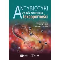 Wydawnictwo Naukowe PWN Antybiotyki w dobie narastającej lekooporności