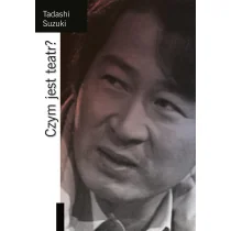 Instytut im. Jerzego Grotowskiego Czym jest teatr$753 - Tadashi Suzuki - Książki o kulturze i sztuce - miniaturka - grafika 1