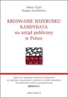E-booki - nauka - Kreowanie wizerunku kandydata na urząd publiczny w Polsce - miniaturka - grafika 1