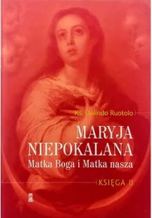 Maryja niepokalana Matka Boga i Matka nasza Księga II - Religia i religioznawstwo - miniaturka - grafika 1