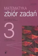 Podręczniki dla liceum - Matematyka 3. Zbiór zadań dla klas 3 szkół ponadgimnazjalnych. Kształcenie ogólne w zakresie podstawowym - miniaturka - grafika 1