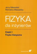 Fizyka i astronomia - Fizyka dla inżynierów. Fizyka klasyczna. Część 1 - miniaturka - grafika 1