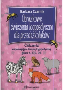 Harmonia Obrazkowe ćwiczenia logopedyczne dla przedszkolaków. Ćwiczenia wspomagające terapię logopedyczną głosek S, Z, C, DZ Barbara Czarnik - Książki edukacyjne - miniaturka - grafika 2