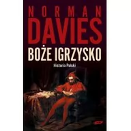 Historia Polski - Znak Boże igrzysko - Norman Davies - miniaturka - grafika 1