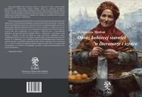Obraz kobiecej starości w literaturze i sztuce - Małgorzata Modrak - Filologia i językoznawstwo - miniaturka - grafika 1
