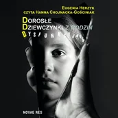 Audiobooki - literatura popularnonaukowa - Dorosłe dziewczynki z rodzin dysfunkcyjnych - miniaturka - grafika 1