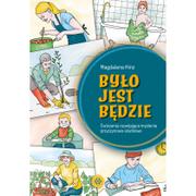 Materiały pomocnicze dla nauczycieli - Harmonia Było - jest - będzie. Ćwiczenia rozwijające myślenie przyczynowo-skutkowe Magdalena Hinz - miniaturka - grafika 1