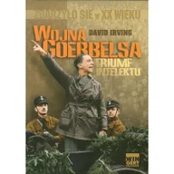 Historia świata - Arkadiusz Wingert Wojna Goebbelsa. Triumf intelektu - David Irving - miniaturka - grafika 1