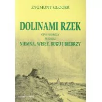 Cztery Strony Dolinami rzek - Zygmunt Gloger - Historia świata - miniaturka - grafika 1