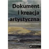 Książki o kulturze i sztuce - Dokument i kreacja artystyczna jako dopełniające.. - miniaturka - grafika 1
