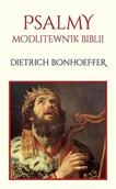 Religia i religioznawstwo - Psalmy. Modlitewnik Biblii - Dietrich Bonhoeffer - książka - miniaturka - grafika 1