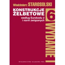 Konstrukcje Żelbetowe Według Eurokodu 2 I Norm Związanych Tom 6 Włodzimierz Starosolski - Nauka Konstrukcje Żelbetowe Według Eurokodu 2 I Norm Związanych Tom 6 Włodzimierz Starosolski - Nauka - miniaturka - grafika 1