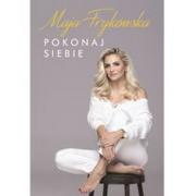 Biografie i autobiografie - Szaron Pokonaj siebie Maja Frykowska - miniaturka - grafika 1