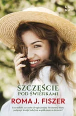 Luna Szczęście pod świerkami - Roma J. Fiszer - Proza - miniaturka - grafika 2