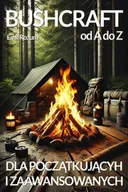 E-booki - poradniki - Bushcraft od A do Z. Bushcraft dla początkujących i zaawansowanych - miniaturka - grafika 1