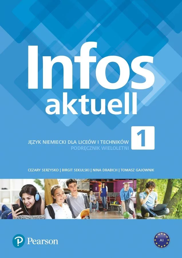 Infos Aktuell 1. Język niemiecki. Podręcznik + kod. Liceum, technikum. (Interaktywny podręcznik i zeszyt ćwiczeń)