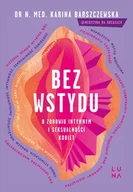 E-booki - poradniki - Bez wstydu. O zdrowiu intymnym i seksualności kobiet - miniaturka - grafika 1
