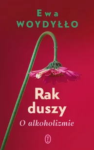 Rak duszy. O alkoholizmie - Rozwój osobisty - miniaturka - grafika 1