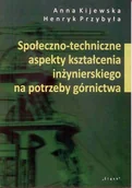 Książki o kulturze i sztuce - Społeczno - techniczne aspekty kształcenia inżynierskiego na potrzeby górnictwa - miniaturka - grafika 1