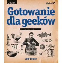 Gotowanie dla geeków Wydanie II Jeff Potter