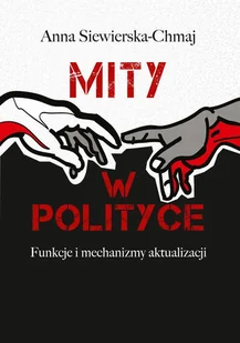 Mity w polityce - Anna Siewierska-Chmaj - Polityka i politologia - miniaturka - grafika 1