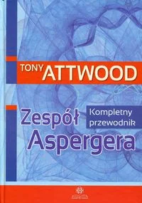 Harmonia Zespół Aspergera Kompletny przewodnik - Tony Attwood - Książki medyczne - miniaturka - grafika 2