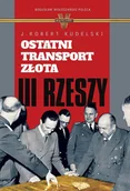 E-booki - literatura faktu - Ostatni transport złota III Rzeszy - miniaturka - grafika 1