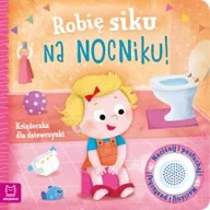 Książki edukacyjne - Robię siku na nocniku Książeczka dla dziewczynki Wasilewicz Grażyna - miniaturka - grafika 1