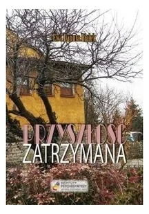 Przyszłość zatrzymana - Psychologia - miniaturka - grafika 2