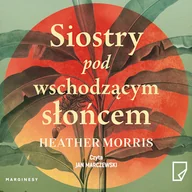 Audiobooki - literatura popularnonaukowa - Siostry pod wschodzącym słońcem Heather Morris - miniaturka - grafika 1