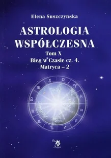 Astrologia współczesna Tom 10 - Elena Suszczynska - Ezoteryka - miniaturka - grafika 2