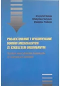 Książki o kulturze i sztuce - Projektowanie i wykonywanie domów mieszkalnych ze szkieletem drewnianym - miniaturka - grafika 1