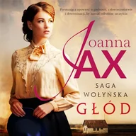 Audiobooki - historia - Saga wołyńska. Głód Joanna Jax - miniaturka - grafika 1