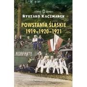 Historia świata - Powstania Śląskie 1919-1920-1921 Nieznana Wojna Polsko-Niemiecka Ryszard Kaczmarek - miniaturka - grafika 1