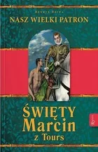 Święty Marcin z Tours. Nasz wielki Patron / natychmiastowa wysyłka - Religia i religioznawstwo - miniaturka - grafika 2